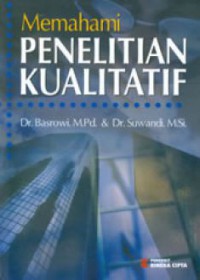 Cover MEMAHAMI PENELITIAN KUALITATIF ' / Dr. BASROWI, M.Pd