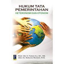 Cover HUKUM TATA PEMERINTAHAN :  Hetoronom dan Otonom / Prof. Dr. H. FARIED ALI, SH.,MS