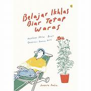 Cover BELAJAR IKHLAS BIAR TETAP WARAS :  Perjalanan Ikhlas Buat Generasi Zaman Now / JANEERA AMBA