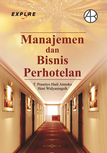 Cover MANAJEMEN DAN BISNIS PERHOTELAN / T. PRASETYO HADI ATMOKO