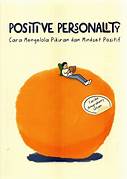 Cover POSITIVE PERSONALITY :  Cara Mengelola  Pikiran Dan Mindset Positif / FARIDA  ANUGRAHENY UTAMI