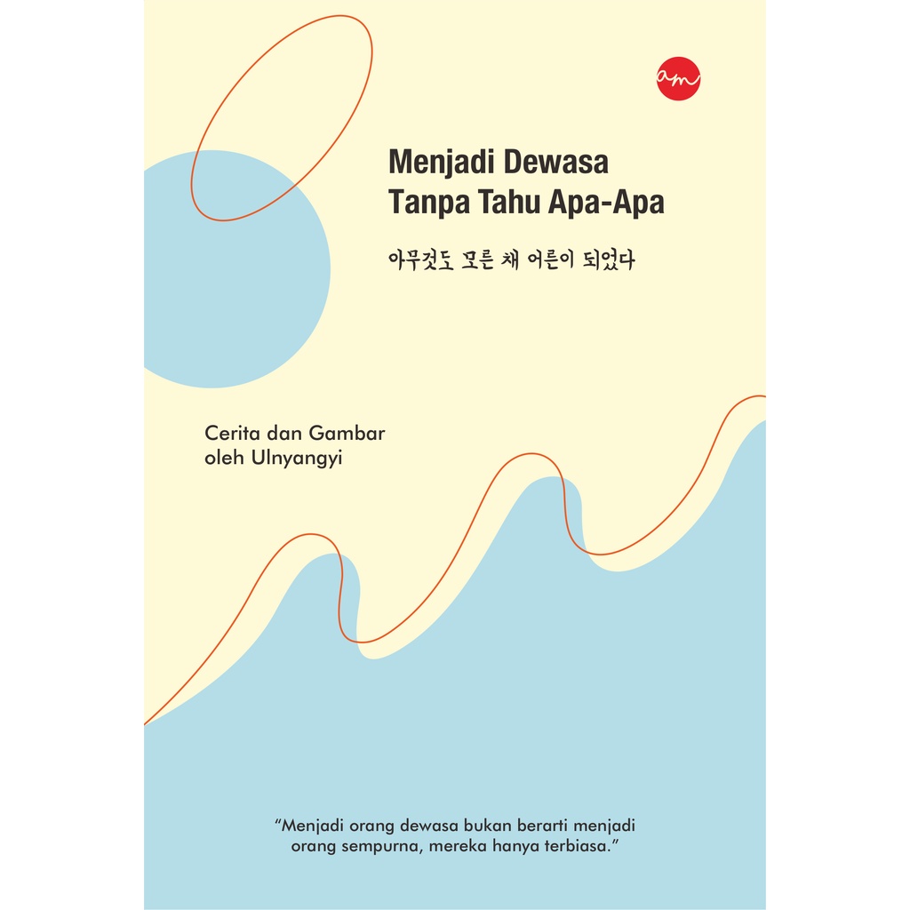 Cover MENJADI DEWASA TANPA TAHU APA - APA / ULNYANGYI