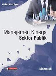 Cover MANAJEMEN KINERJA SEKTOR PUBLIK / MAHMUDI