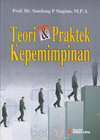 Cover TEORI & PRAKTEK KEPEMIMPINAN / Prof. Dr. SONDANG P. SIAGIAN, M.P.A.