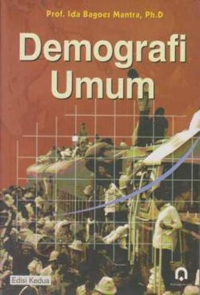 Cover DEMOGRAFI UMUM / Prof. IDA BAGOES MANTRA, Ph.D