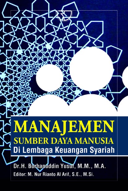 Cover MANAJEMEN SUMBER DAYA MANUSIA DI LEMBAGA KEUANGAN SYARIAH / BURHANUDDIN YUSUF