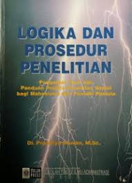 Cover LOGIKA DAN PROSEDUR PENELITIAN :  Pengantar Teori dan Panduan Praktis Penelitian Sosial bagi Mahasiswa dan Peneliti Pemula / Dr. PRASETYA IRAWAN, M.Sc.