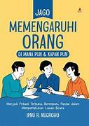 Cover JAGO MEMENGARUHI ORANG :  Di Mana Pun & Kapan Pun / IPNU R. NUGROHO