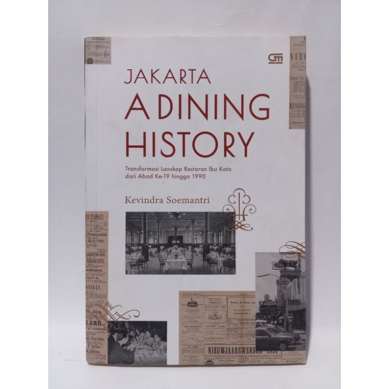 Cover JAKARTA A DINING HISTORY :  Transformasi Lanskap Restoran Ibu Kota Dari Abad Ke-19 Hingga 1990 / KEVINDRA SOEMANTRI