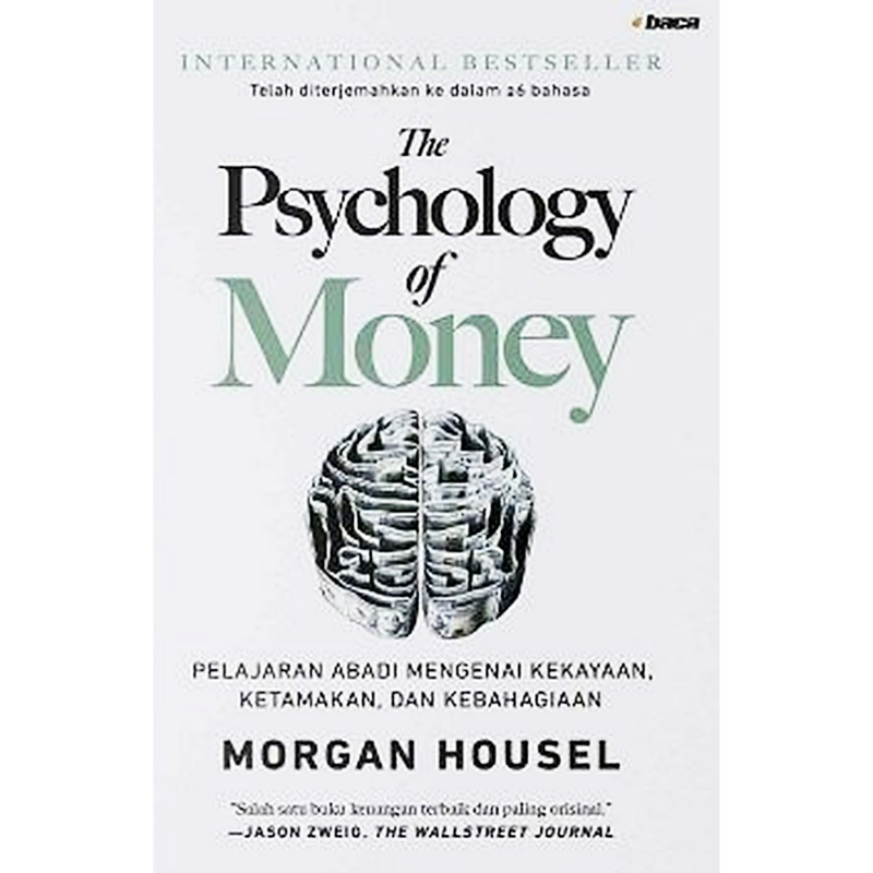 Cover THE PSYCHOLOGY OF MONEY :  Pelajaran Abadi Mengenai  Kekayaan, Ketamakan, Dan Kebahagian / MORGAN HOUSEL