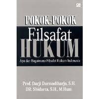 Cover POKOK-POKOK FILSAFAT HUKUM :  Apa dan Bagaimana Filsafat Hukum Indonesia / DARJI DARMODIHARJO, SHIDARTA