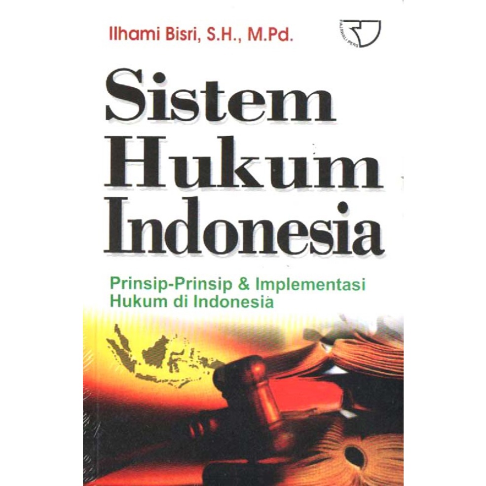 Cover SISTEM HUKUM INDONESIA :  Prinsip-Prinsip & Implementasi Hukum di Indonesia / ILHAMI BISRI