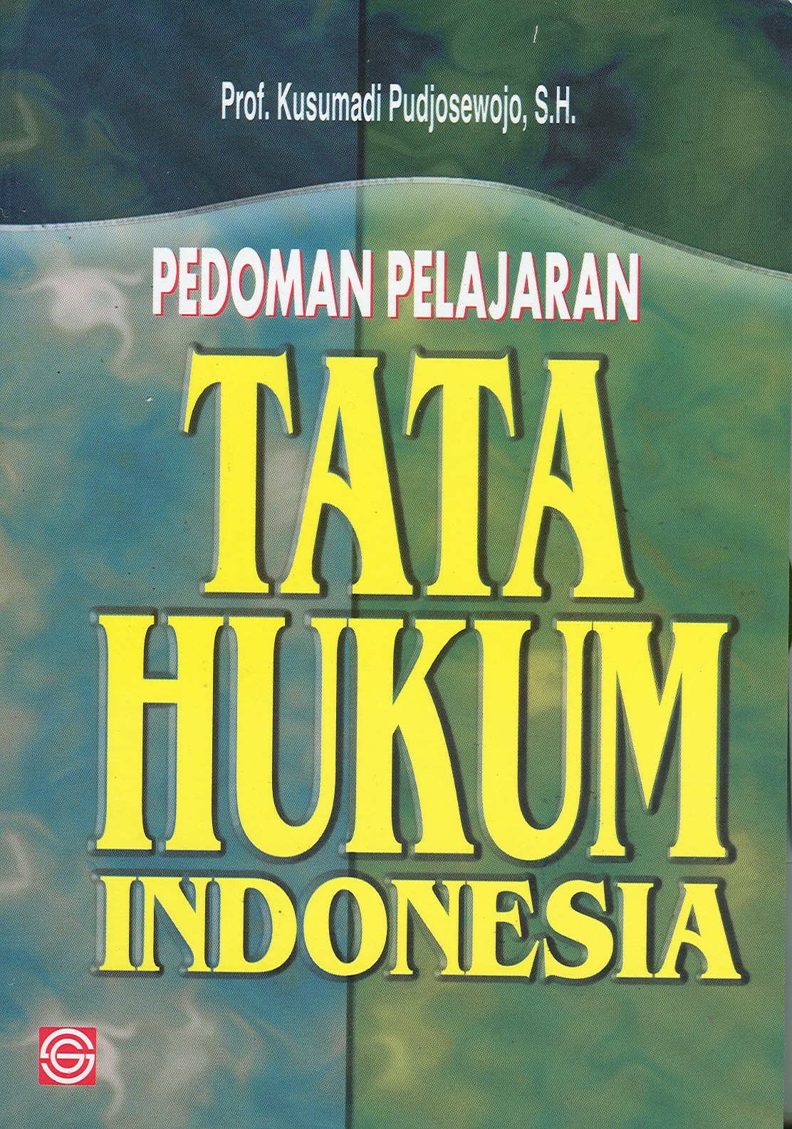 Cover PEDOMAN PELAJARAN TATA HUKUM INDONESIA / KUSUMADI PUDJOSEWOJO