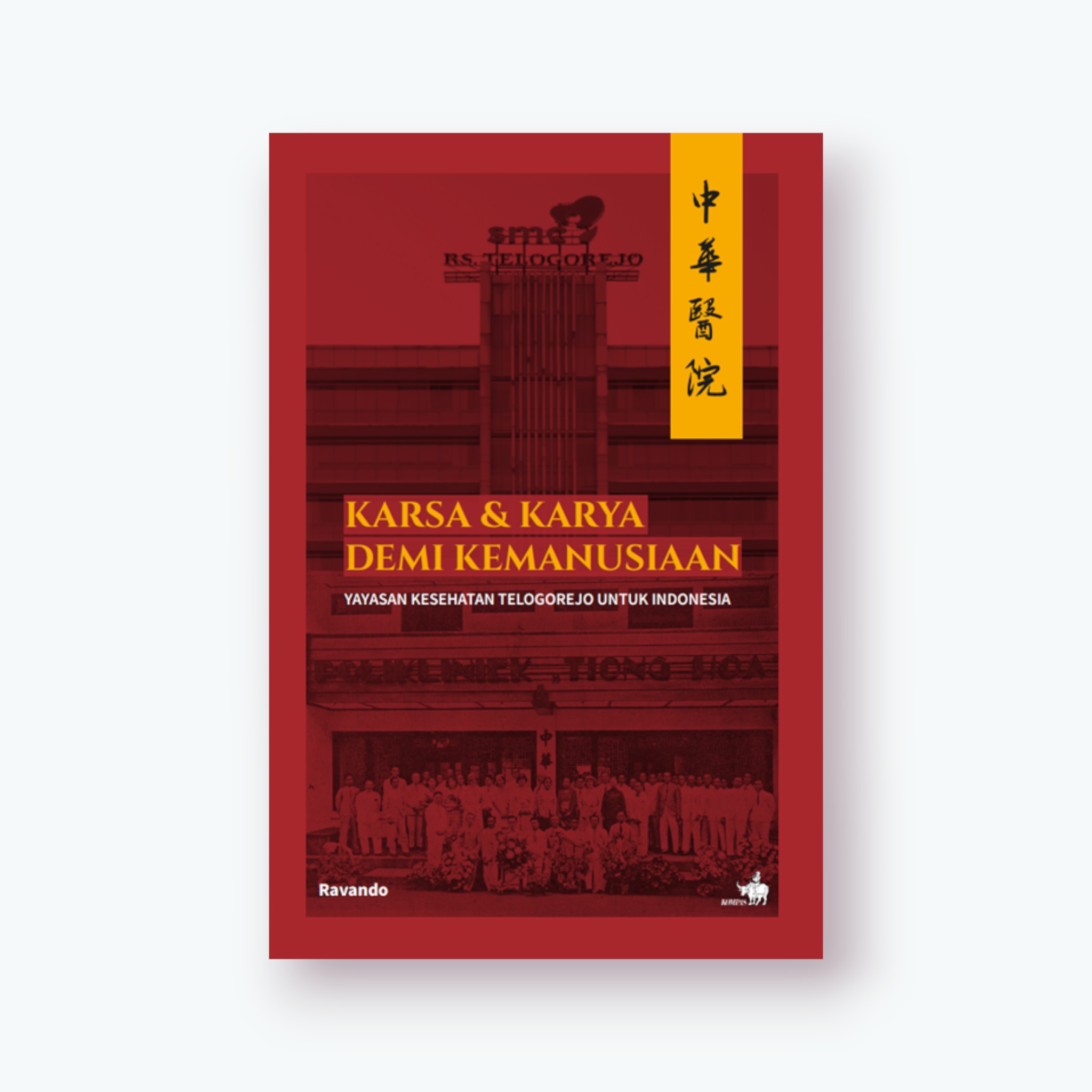 Cover KARSA & KARYA DEMI KEMANUSIAAN :  Yayasan kesehatan telogorejo untuk indonesia