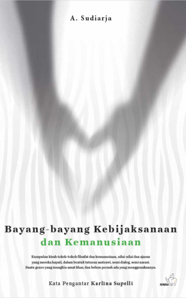 Cover BAYANG - BAYANG KEBIJAKSANAAN DAN KEMANUSIAAN / A. SUDIARJA