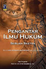 Cover PENGANTAR ILMU HUKUM :  Sebuah Sketsa / DUDU DUSWARA MACHMUDIN