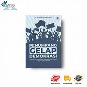 Cover PENUMPANG GELAP DEMOKRASI :  Melihat Dinamika Dan Tantangan Demokrasi Di Dunia indonesia / Dr. DIDIK MUKRIANTO