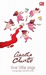 Cover FIVE LITTLE PIGS :  Mengungkit Pembunuhan / AGATHA CHRISTIE