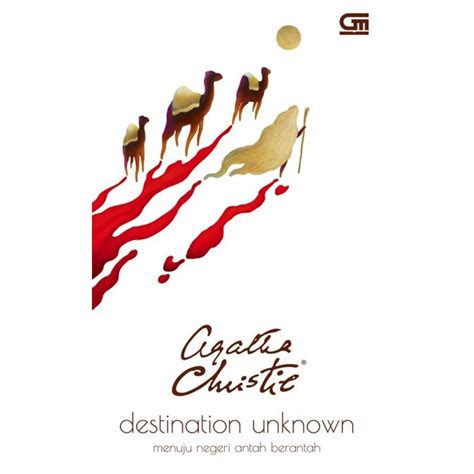 Cover DESTINATION UNKNOWN :  Menuju Negeri Antah  Berantah / AGATHA CHRISTIE