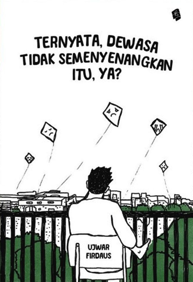 Cover TERNYATA, DEWASA TIDAK MENYENAGKAN ITU, YA ? / UJWAR FIRDAUS