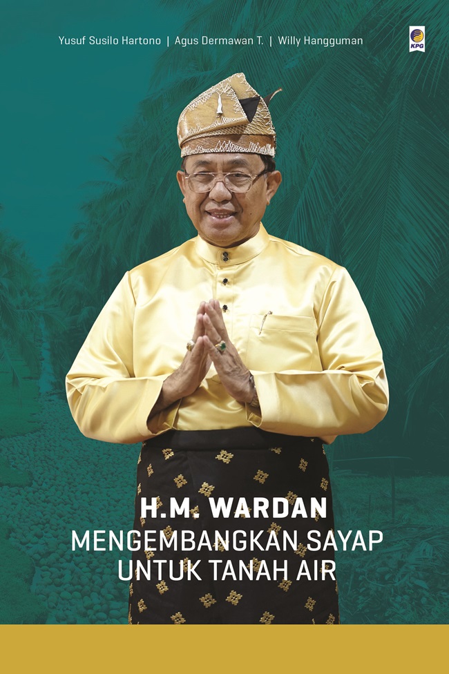 Cover H.M. WARDAN :  Mengembangkan Sayap untuk Tanah Air / YUSUF SUSILO HARTONO, AGUS DERMAWAN T., WILLY HANGGUMAN