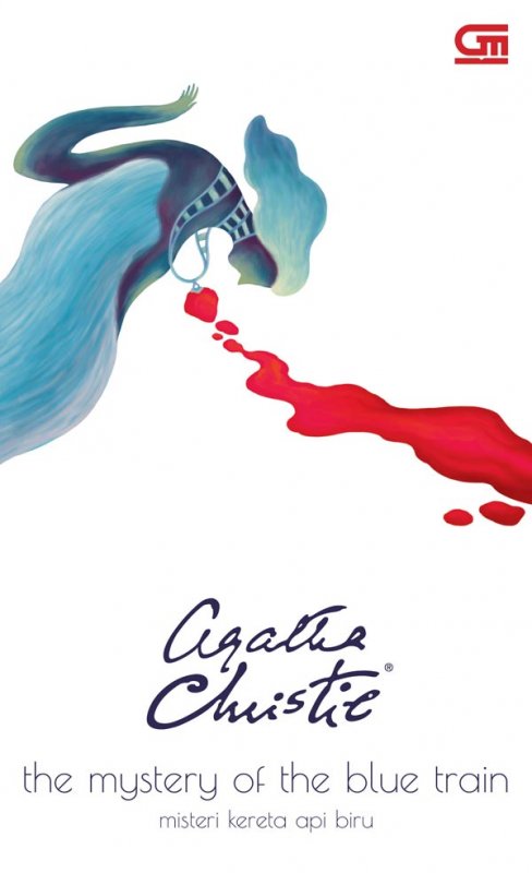 Cover THE MYSTERY OF THE BLUE TRAIN :  Misteri Kereta Api Biru / AGATHA CHRISTIE