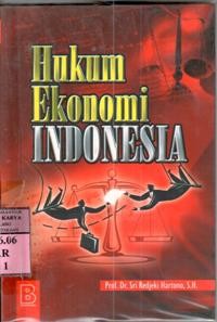 Cover HUKUM EKONOMI INDONESIA / Prof. Dr. SRI REDJEKI HARTONO, S.H.