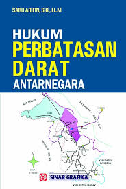 Cover HUKUM PERBATASAN DARAT  ANTARNEGARA / SARU ARIFIN, S.H., LL.M