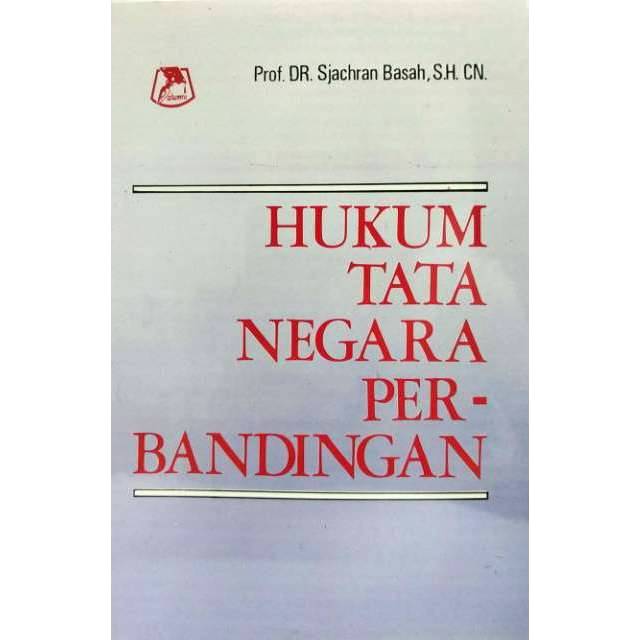 Cover HUKUM TATA NEGARA PERBANDINGAN / Prof. DR. SJACHRAN BASAH, S.H. CN