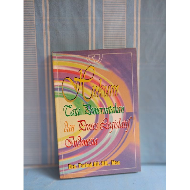 Cover HUKUM TATA PEMERINTAHAN DAN PROSES LEGISLATIF INDONESIA / Drs. FARIED ALI, SH., Msc