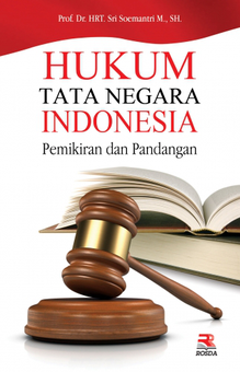 Cover HUKUM TATA NEGARA INDONESIA :  Pemikiran dan Pandangan / Prof. Dr. HRT. SRI SOEMANTRI M., SH