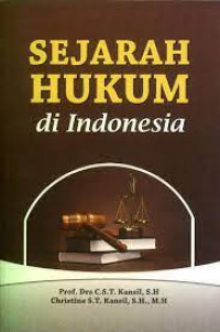 Cover SEJARAH HUKUM DI INDONESIA / Prof. Drs C.S.T. KANSIL, S.H., CHRISTINE S.T. KANSIL, S.H., M.H