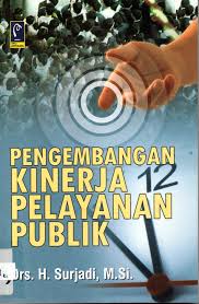 Cover PENGEMBANGAN  KINERJA  PELAYANAN  PUBLIK / Drs. H. SURJADI, M.Si