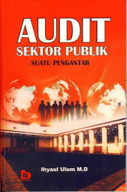 Cover AUDIT SEKTOR PUBLIK SUATU PENGANTAR :  - / IHYAUL ULUM, M.D