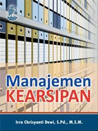 Cover MANAJEMEN KEARSIPAN / IRRA CHRISYANTI DEWI,S.Pd.,M.S.M