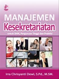 Cover MANAJEMEN KESEKRETARIATAN :  untuk SMK, perguruan tinggi dan praktis / IRRA CHRISYANTI DEWI, S.Pd., M.SM.