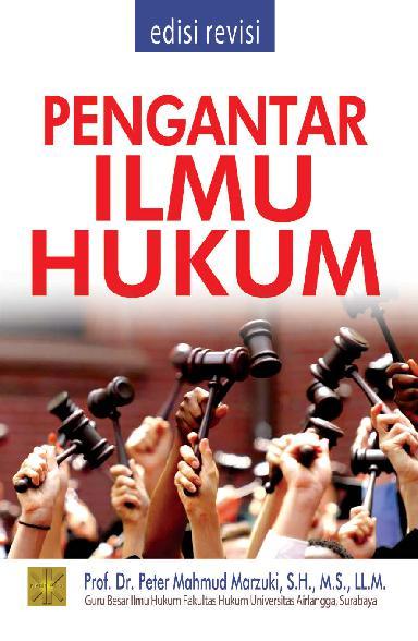Cover PENGANTAR ILMU HUKUM / Prof.Dr. PETER MAHMUD MARZUKI, S.H.,.S.,LLM