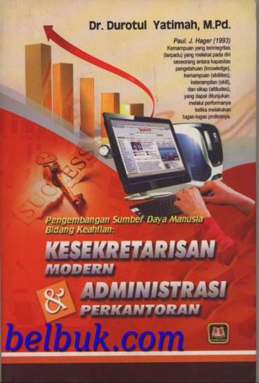 Cover PENGEMBANGAN SUMBER DAYA MANUSIA BIDANG KEAHLIAN: KESEKRETARISAN MODERN DAN ADMINISTRASI  PERKANTORAN / Dr. DUROTUL YATIMA, M.Pd