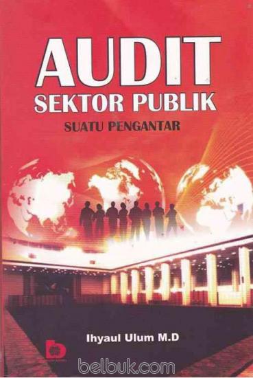 Cover AUDIT SEKTOR  PUBLIK SUATU PENGANTAR / IHYAUL ULUM  M.D