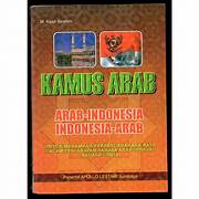 Cover KAMUS ARAB INDONESIA INDONESIA ARAB :  Untuk Menambah Pembedaharaan Kata Dalam Percakapan Bahasa Arab Sebagai Bahasa Dunia / M. KASIR IBRAHIM
