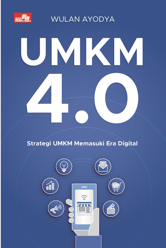 Cover UMKM 4.0 :  Strategiumkm memasuki era digital / WULAN AYODYA