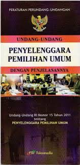 Cover UNDANG-UNDANG PENYELENGGARA PEMILIHAN UMUM DENGAN PENJELASANNYA :  (UNDANG-UNDANG RI NOMOR 15 TAHUN 2011) / TIM FOKUSMEDIA