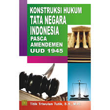 Cover KONSTRUKSI HUKUM TATA NEGARA INDONESIA PASCA AMANDEMEN UUD1945 / TITIK TRIWULAN TUTIK, S.H., M.H.