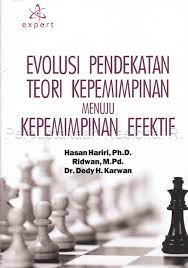 Cover EVOLUSI PENDEKATAN TEORI KEPEMIMPINAN MENUJU KEPEMIMPINAN EFEKTIF / HASAN HARIRI