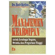 Cover MANAJEMEN KEARSIPAN :  untuk lembaga negara, swasta dan perguruan tinggi / Drs. BASIR BARTHOS