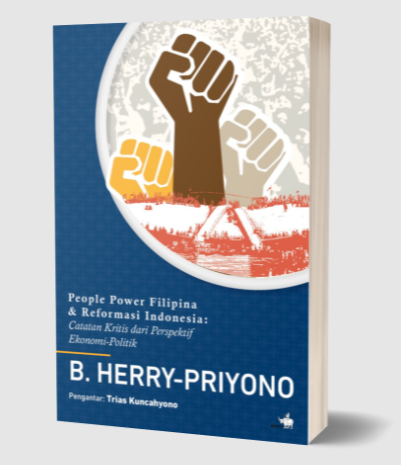 Cover PEOPLE POWER FILIPINA & REFORMASI INDONESIA :  Catatan Kritis dari Persfektif Ekonomi Politik / B. HERRY