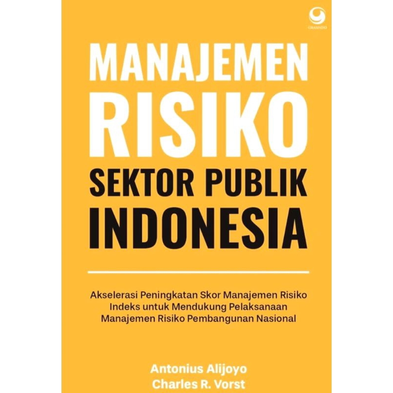 Cover MANAJEMEN RISIKO SEKTOR PUBLIK INDONESIA :  Akselerasi Peningkatan Skor Manajemen Risiko... / ANTONIUS  ALIJOYO