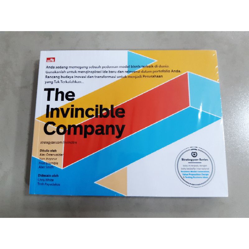 Cover THE INVINCIBLE COMPANY :  Perusahaan Yang Tak Terkalahkan / ALEX OSTERWAIDER