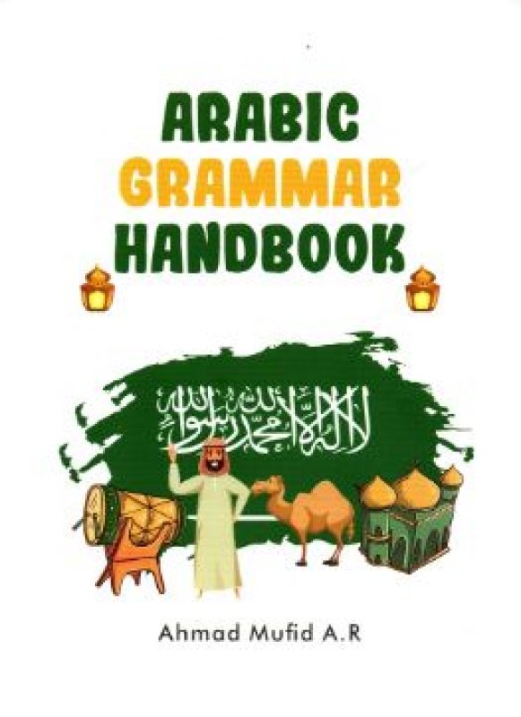 Cover ARABIC GRAMMAR HANDBOOK / AHMAD MUFID A.R