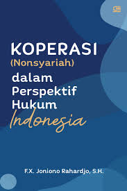 Cover KOPERASI ( NONSYARIAH) :  dalam persfektif hukum Indonesia / F.X.JONIONO RAHARDJO,S.H